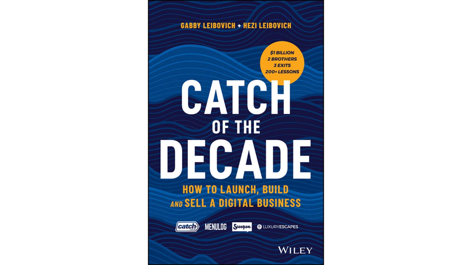 Catch of the Decade: How to Launch, Build and Sell a Digital Business Paperback