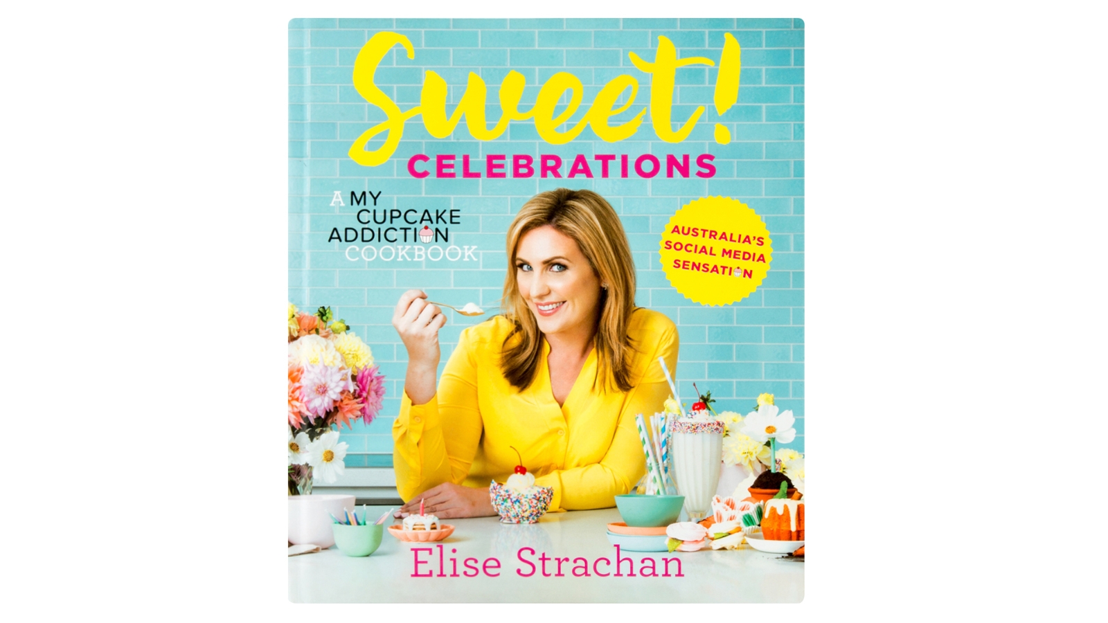 Sweet! Celebrations: A My Cupcake Addiction Cookbook