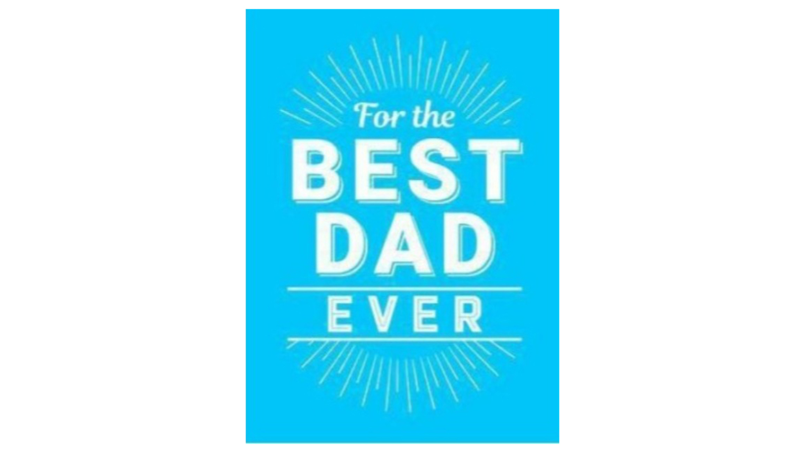 Sjg Books Fathers Day Gift Delightful/Funny Quote - for the Best Dad Ever