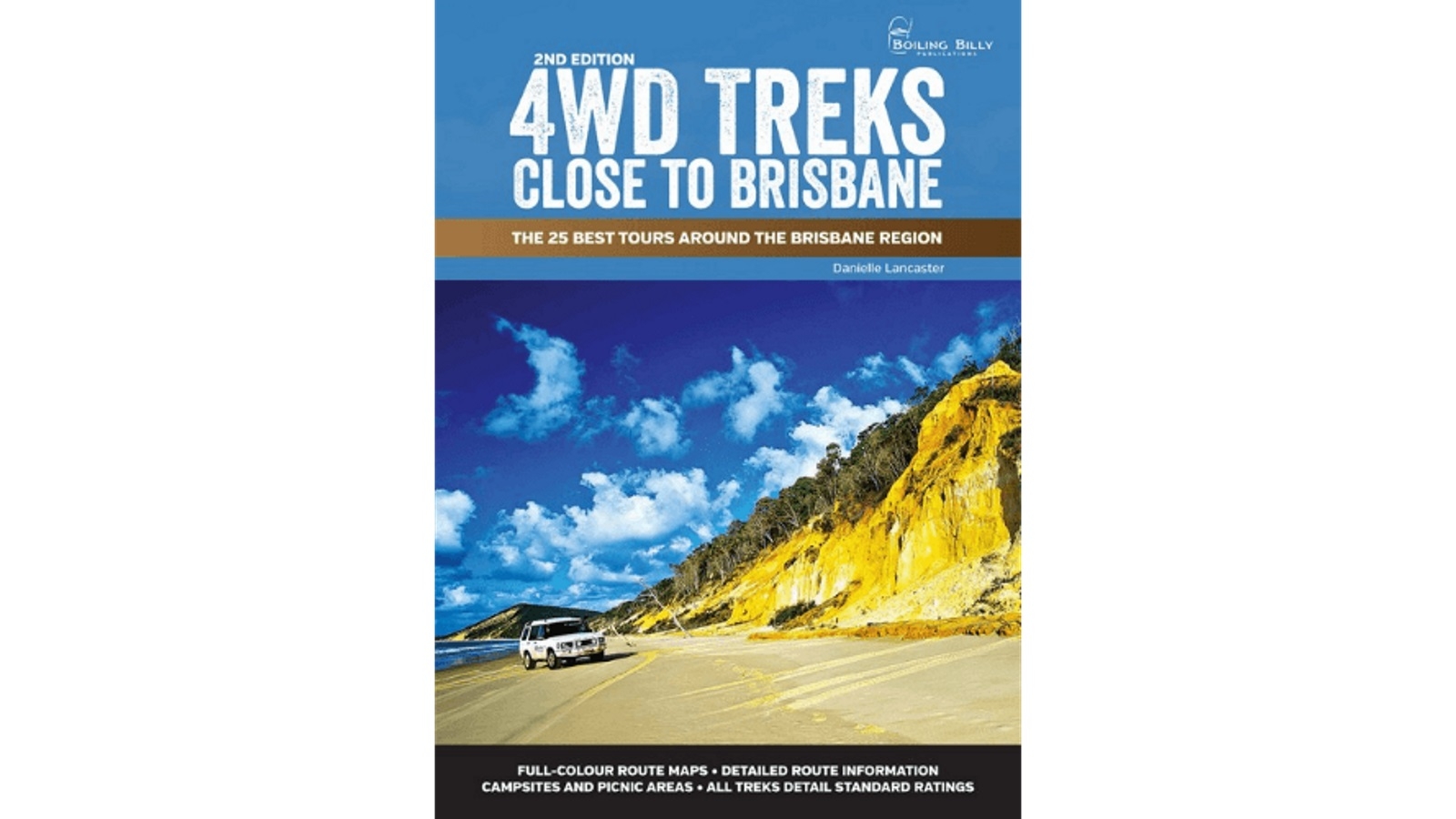 Boiling Billy 4WD Treks Close to Brisbane 2nd Edition